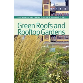 Pre-Owned Green Roofs and Rooftop Gardens (BBG Guides for a Greener Planet), 9781889538815, 1889538817, Paperback, Illustrated edition