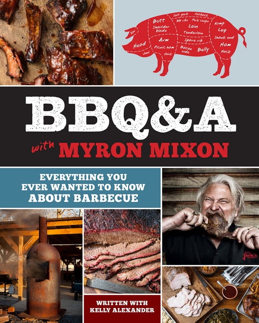 BBQ\u0026A with Myron Mixon : Everything You Ever Wanted to Know About Barbecue (Hardcover)