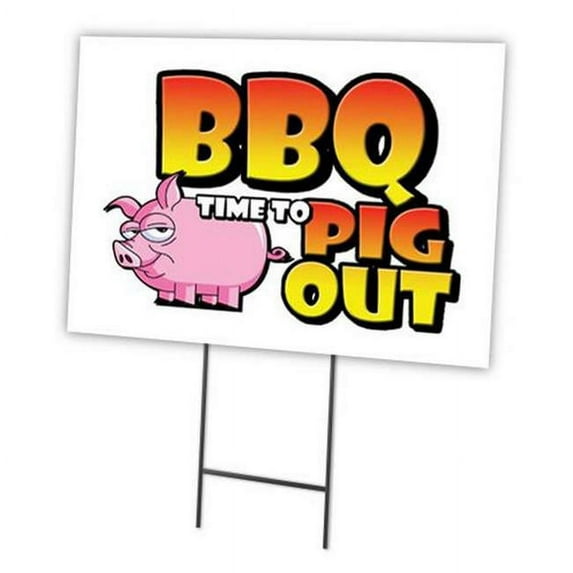 BBQ TIME TO PIG OUT 12"x16" Yard Sign & Stake outdoor plastic window | Advertise Your Business | Stake Included Image On Front Only | Made in The USA