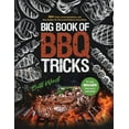 thumbnail image 1 of BBQ Tricks Big Book of BBQ Tricks: 101+ Tricks, Secret Ingredients and Easy Recipes for Foolproof Barbecue &amp; Grilling, (Hardcover), 1 of 1