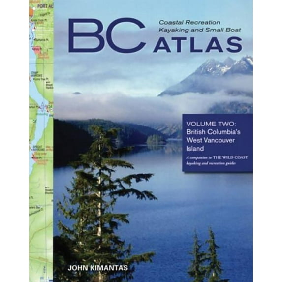 BC Coastal Recreation Kayaking and Small Boat Atlas : British Columbia's West Vancouver Island (Other)