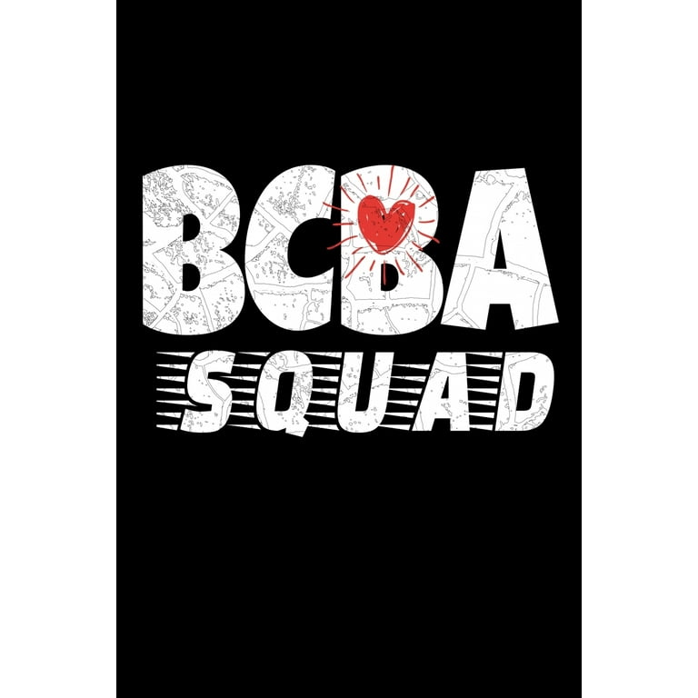 BCBA Squad: Behavior Analyst Notebook Gift for Board Certified Behavior Analysis BCBA Specialist, BCBA-D ABA BCaBA RBT (Dot Grid 120 Pages - 6 X 9 ) [Book]