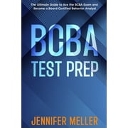 BCBA Test Prep The Essential Guide to Passing the Board Certified Behavior Analyst BCBA Exam, Paperback