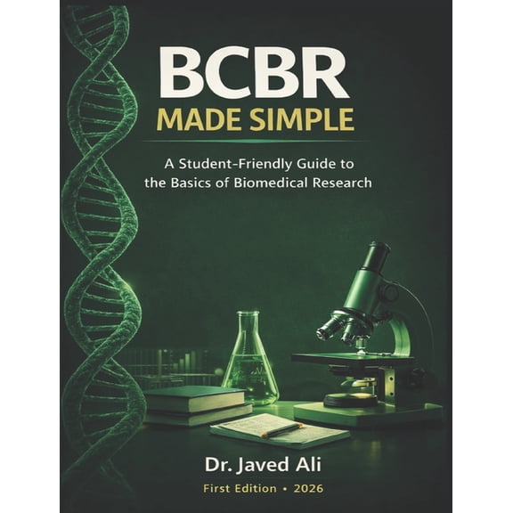 BCBR Made Simple: A Student-Friendly Guide to Basics of Biomedical Research, (Paperback)