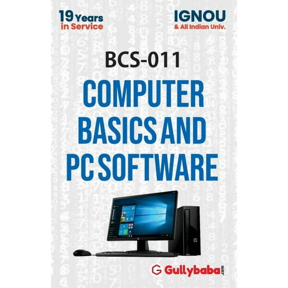 BCS-011 Computer Basics and PC Software, (Paperback)