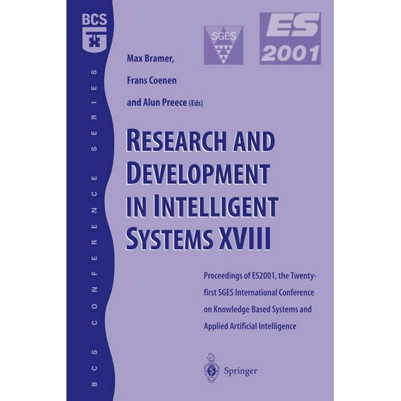 BCS Conference Series Research and Development in Intelligent Systems XVIII: Proceedings of Es2001, the Twenty-First Sges International Confer, (Paperback)