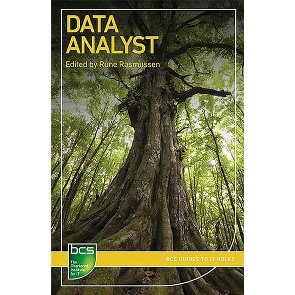 BCS Guides to It Roles Data Analyst: Careers in data analysis, (Paperback)