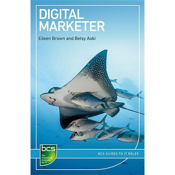 BCS Guides to It Roles Digital Marketer, (Paperback)