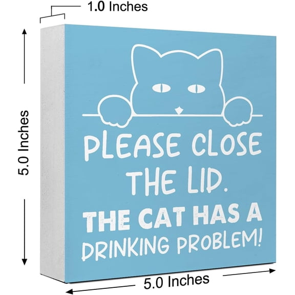 BDIUA-Whimsical Wooden Block Sign With "Please Close The Lid The Cat Has A Drinking Problem" Phrase, Absurdist Bathroom Decor, Cat Humor Toilet Lid Sign, Pet Lover Meme Plaque, 5"L x 5"W x 1.2"H