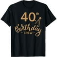 thumbnail image 1 of BDay Gift T-Shirt 40th Birthday Crew 40 Party Crew Group Friends, 1 of 4