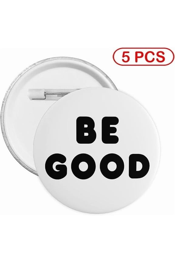 "BE GOOD" Positive Message Button Pins, 5-Pack 1.2" Ice Inspirational Pins for Jackets, Bags & Hats, Casual Wear Accessories, Kindness Themed Gifts