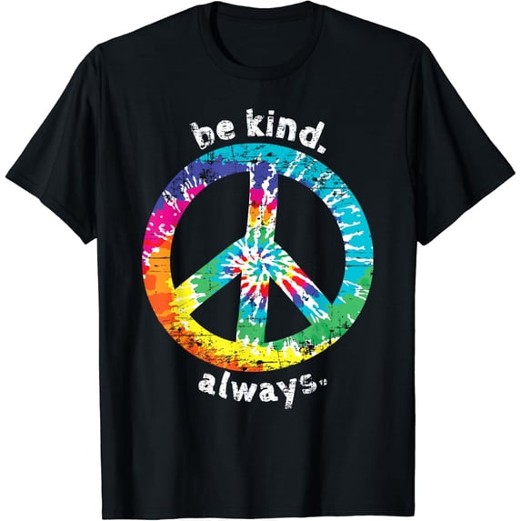BE KIND. ALWAYS. TIE DYE PEACE SIGN HIPPIE STYLE T SHIRT T-Shirt