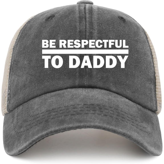 BE Respectful to Daddy Hat Trucker Hat Women Vintage Mesh Baseball Cap for Summer