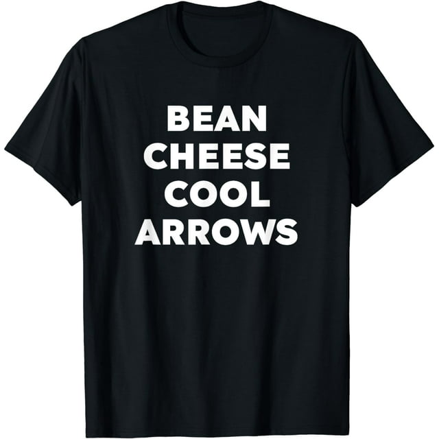 BEAN CHEESE COOL ARROWS T-Shirt - Walmart.com
