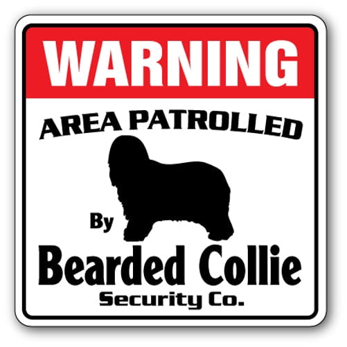 BEARDED COLLIE Security Sign Area Patrolled pet dog lover veterinarian animal