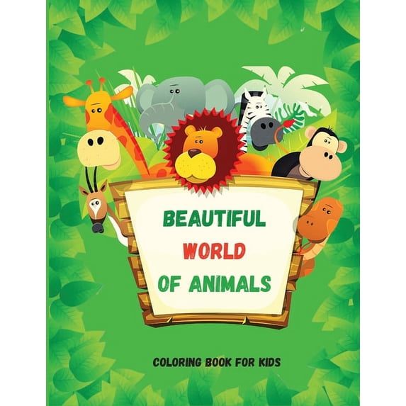 Beautiful World of Animals: Easy and Fun Educational Coloring Pages for