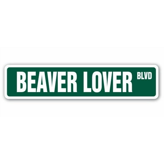 BEAVER LOVER Street Sign dam wood river mammal outdoors | Indoor/Outdoor | 36" Wide