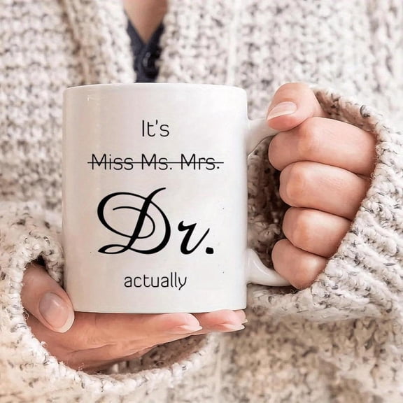 BECHUSKY It s Miss Ms Mrs Actually Mug Gifts Doctor Mug Phd Graduation Mug Phd Mug Doctorate Degree Mug Students Mug Coworker Friend Men Women Birthda