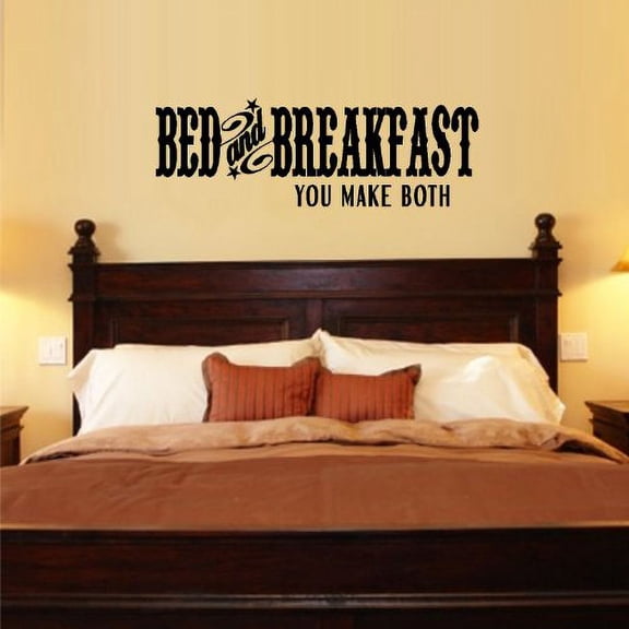 BED AND BREAKFAST YOU MAKE BOTH #2 ~ WALL DECAL, 9" X 27"