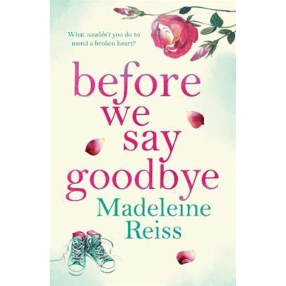 BEFORE WE SAY GOODBYE