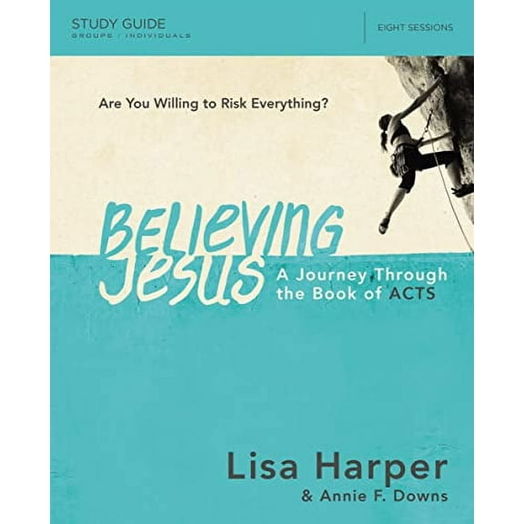 Pre-Owned Believing Jesus Bible Study Guide: A Journey Through the Book of Acts (Paperback) 0718038622 9780718038625