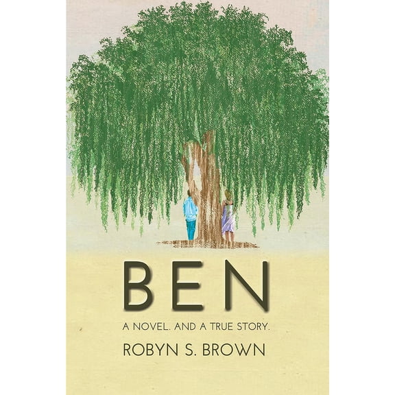 Pre-Owned Ben: A Novel. And a True Story. (Paperback) 1632134306 9781632134301