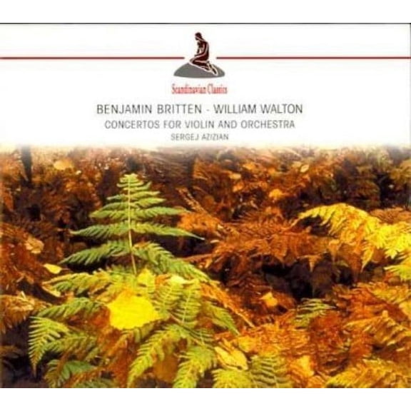 BENJAMIN BRITTEN, WILLIAM WALTON: CONCERTOS FOR VIOLIN AND ORCHESTRA