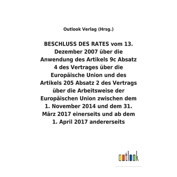BESCHLUSS DES RATES vom 13. Dezember 2007 über die Anwendung des Artikels 9c Absatz 4 und des Artikels 205 Absatz 2 des Vertrags über die Arbeitsweise der Europäischen Union zwischen dem 1. November 2