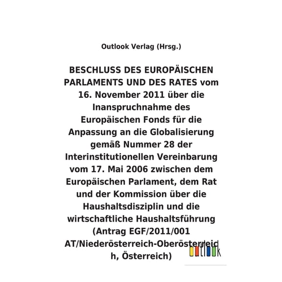 BESCHLUSS vom 16. November 2011 ?ber die Inanspruchnahme des Europ?ischen Fonds f?r die Anpassung an die Globalisierung gem?? Nummer 28 der Interinsti