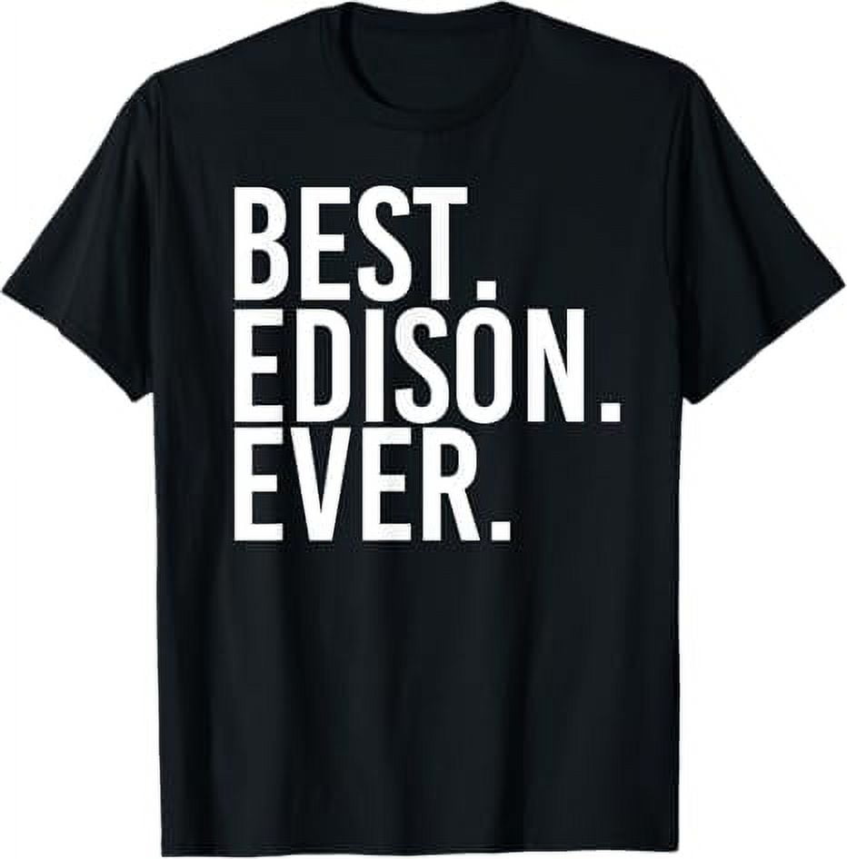 BEST. EDISON. EVER. Funny Personalized Name Joke Gift Idea TShirt