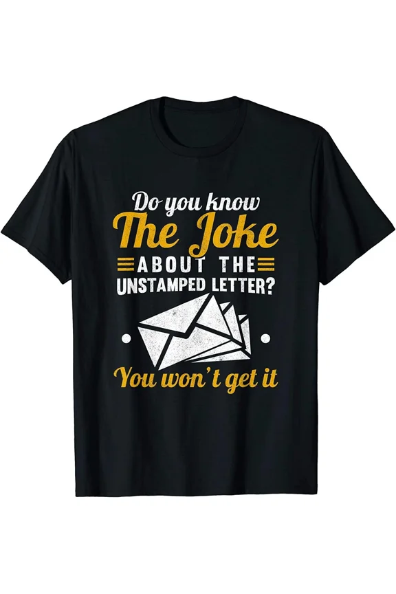 BEST! Mail Carrier Joke Unstamped Letter Postal Worker Mailman Tee Size S-3XL