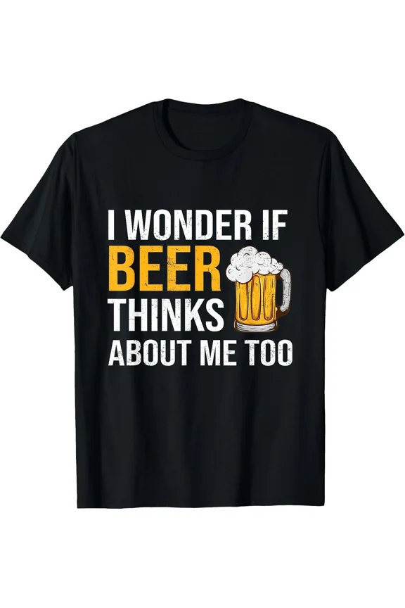 BEST NEW! I Wonder If Beer Thinks About Me Too Funny Drinking Beer Tee S-3XL