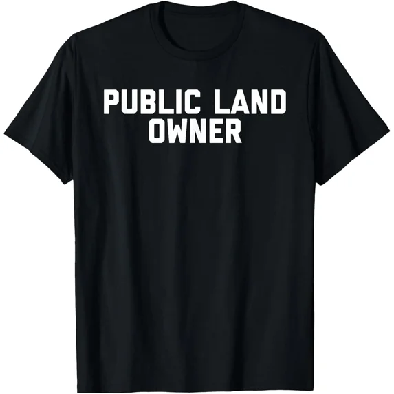 BEST NEW! Public Land Owner Outdoors Gift Ideas Cotton Tee S-3XL