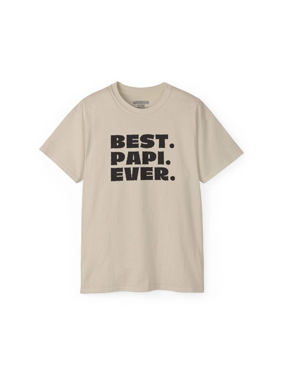 BEST PAPI EVER T-Shirt | Father's Day Gift - Viral Funny Latino Sayings | 4 Colors