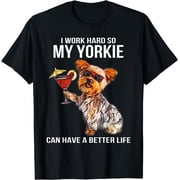 BEST TO BUY Funny Yorkshire Terrier Lover Gifts I Work Hard So My Yorkie T-Shirt