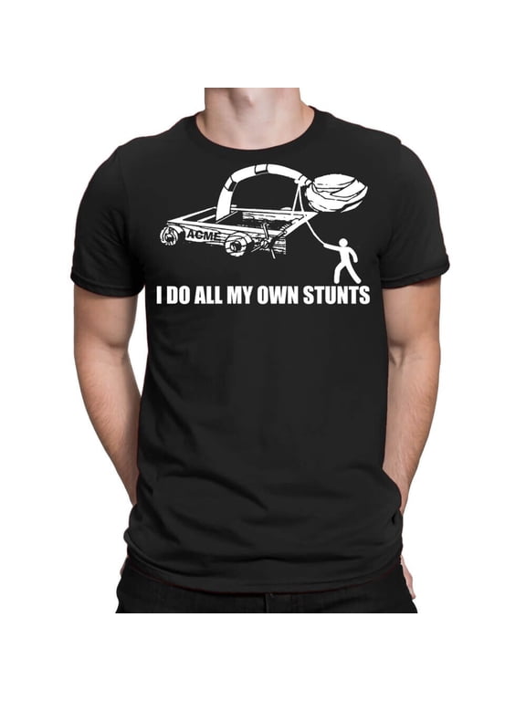 BEST TO BUY I Do All My Own Stunts Wile E Coyote Catapult S-5XL Gift T-Shirt