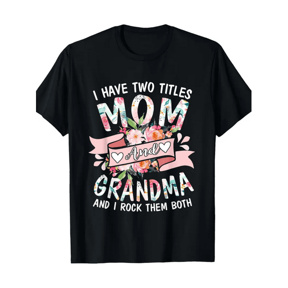 BESTLUCKY I have two titles Mom and Grandma Flower Mother's Day gift T-shirts, casual tops