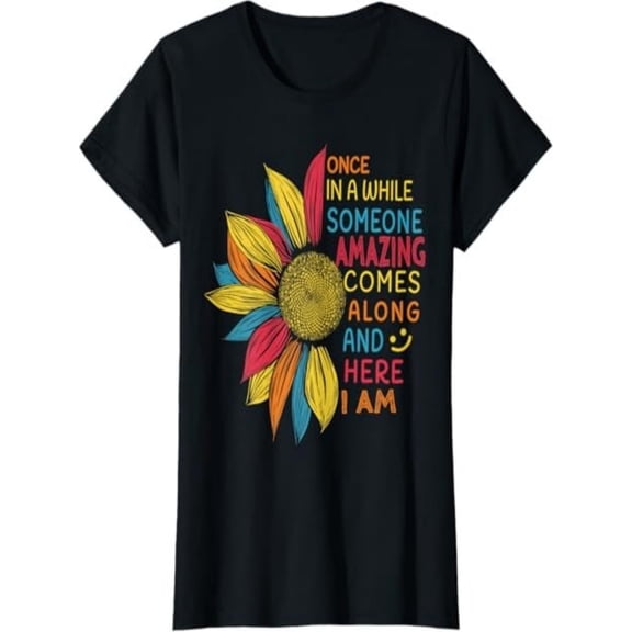 BESTLUCKY Sunflower Once in a while someone amazing comes along T-Shirt - Women's X-Small Black Short Sleeve Classic