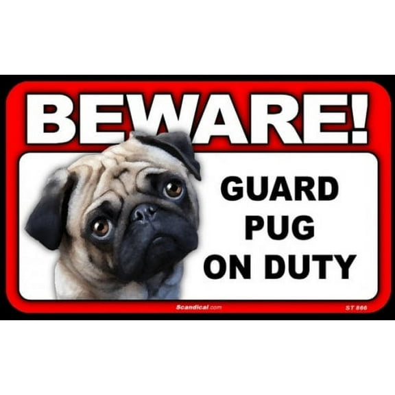 BEWARE Guard Dog on Duty Sign - Pug