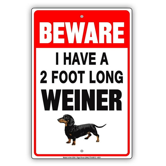 BEWARE I Have A 2 Foot Long Wiener With Graphic Ridiculous Humor Funny Warning Notice Aluminum Metal Sign 8"x12" Plate