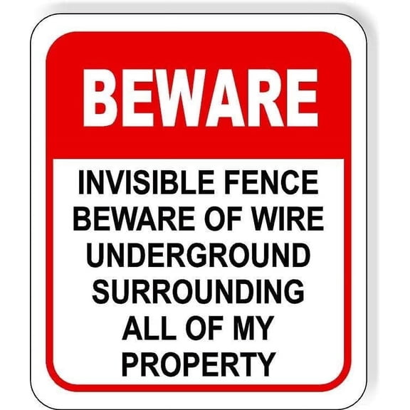 BEWARE INVISIBLE FENCE BEWARE OF WIRE RED Aluminum Composite Sign, 8.5"x10"