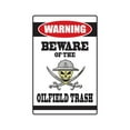 thumbnail image 1 of BEWARE OF THE OILFIELD TRASH Warning Aluminum Sign work offshore oil gig job worker, 1 of 4
