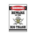 thumbnail image 1 of BEWARE OF THE RIG TRASH Warning Decal work offshore oil gig job worker, 1 of 4