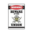 thumbnail image 1 of BEWARE OF THE UNION Warning Aluminum Sign offshore oil gig job worker, 1 of 4