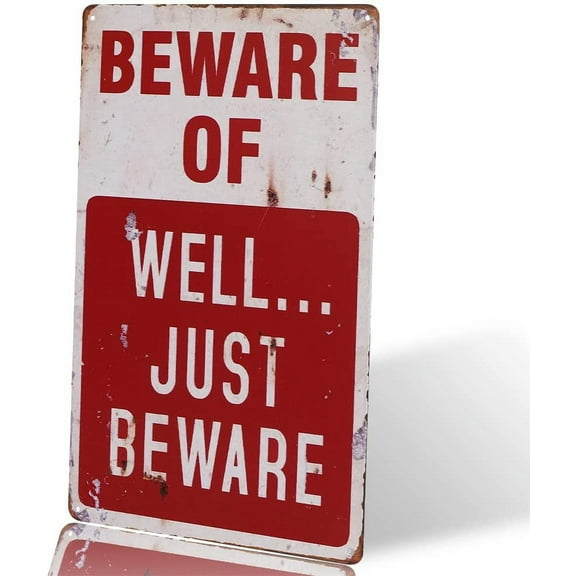 BEWARE OF WELL JUST vintage Metal Sign garage signs for men home decor tin art decor drip tray