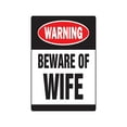 thumbnail image 1 of BEWARE OF WIFE Warning Aluminum Sign marriage married life women, 1 of 4