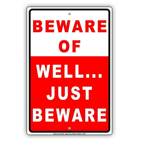 BEWARE OF Well… Just Beware Ridiculous Humor Funny Notice Aluminum Note Metal Sign 8"x12" Plate
