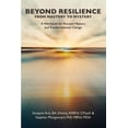 thumbnail image 1 of BEYOND RESILIENCE FROM MASTERY TO MYSTERY A Workbook for Personal Mastery and Transformational Change, (Paperback), 1 of 1
