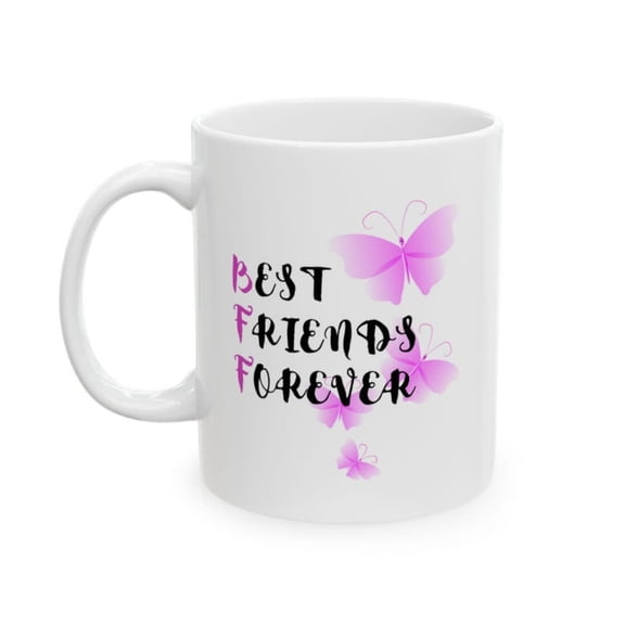 BFF Best ever Ceramic Mug, Funny Coffee Cup, hip Gift, Sister Birthday Present, hip Day Gift, Best Friend Mug,.jpg