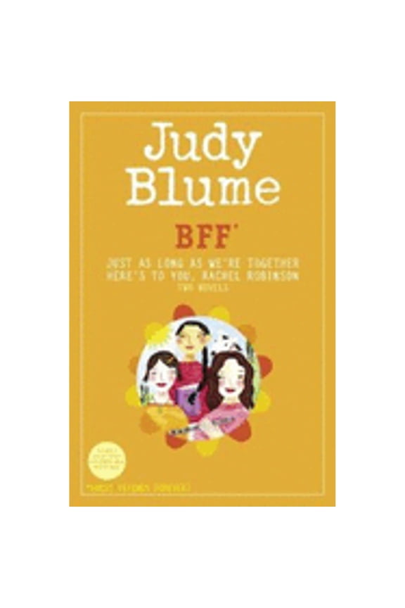 Pre-Owned BFF*: Two novels by Judy Blume--Just As Long As We're Together/Here's to You, Rachel Robinson (*Best Friends Forever) (Hardcover)